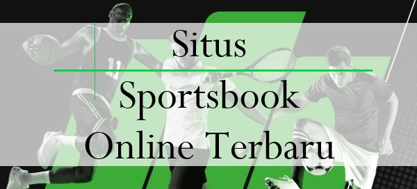 Situs Sportsbook Online Terbaru