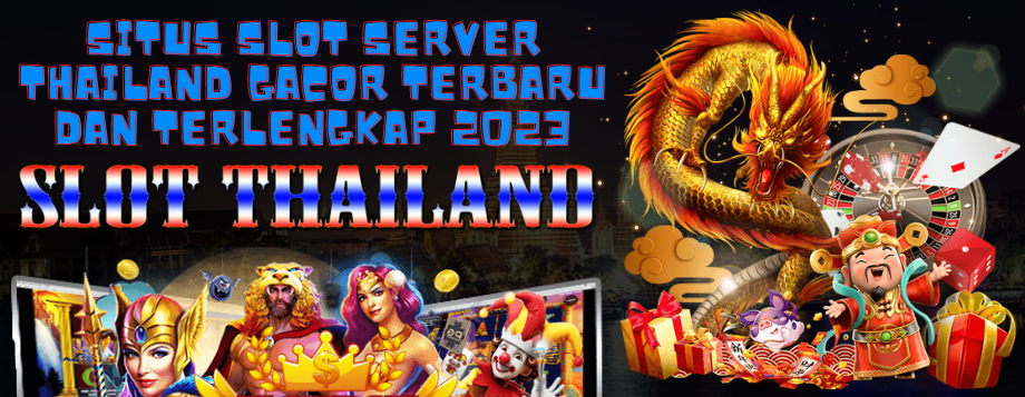 Kelebihan Main di Slot Server Thailand Slot Server Thailand